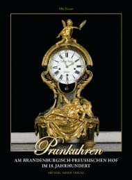 Cover von Prunkuhren am Brandenburgischpreussischen Hof im 18. Jahrhundert