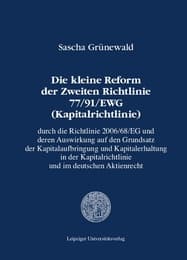 Cover von Die kleine Reform der Zweiten Richtlinie 77/91/EWG (Kapitalrichtlinie) durch die Richtlinie 2006/68/EG und deren Auswirkung auf den Grundsatz der Kapitalaufbringung und Kapitalerhaltung in der Kapitalrichtlinie und im deutschen Aktienrecht