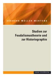 Cover von Ausgewählte Schriften / Studien zur Feudalismustheorie und zur Historiographie