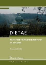 Cover von DIETAE.Historische Kleinarchitekturen in Sachsen