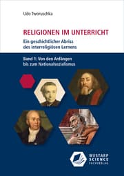 Cover von Religionen im Unterricht. Ein geschichtlicher Abriss des interreligiösen Lernens