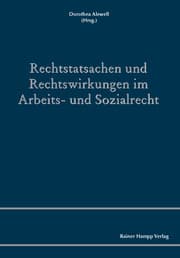 Cover von Rechtstatsachen und Rechtswirkungen im Arbeits- und Sozialrecht