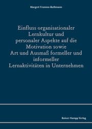 Cover von Einfluss organisationaler Lernkultur und personaler Aspekte auf die Motivation sowie Art und Ausmaß formeller und informeller Lernaktivitäten in Unternehmen