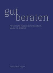 Cover von Gut beraten: Persönliche Notizen einer Beraterin