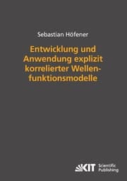 Cover von Entwicklung und Anwendung explizit korrelierter Wellenfunktionsmodelle
