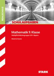 Cover von STARK Schulaufgaben Realschule - Mathematik 9. Klasse Wahlpflichtfächergruppe II/III - Bayern
