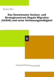 Cover von Das Gemeinsame Analyse- und Strategiezentrum illegale Migration (GASIM) und seine Verfassungsmäßigkeit