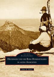 Cover von Hechingen und die Burg Hohenzollern in alten Ansichten