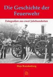 Cover von Die Geschichte der Feuerwehr