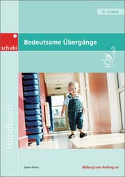 Cover von Bedeutsame Übergänge für Kinder von 0 bis 3 Jahren