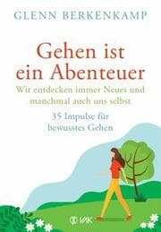 Cover von Gehen ist ein Abenteuer - wir entdecken immer Neues und manchmal auch uns selbst
