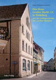 Cover von Das Haus Großer Markt 15 in Perleberg und die Frühgeschichte des Großen Marktes
