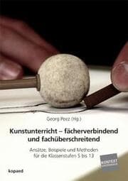 Cover von Kunstunterricht - fächerverbindend und fachüberschreitend