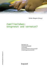 Cover von Familienleben: Entgrenzt und vernetzt?