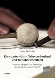 Cover von Kunstunterricht - fächerverbindend und fachüberschreitend