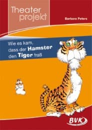 Cover von Theaterprojekt: Wie es kam, dass der Hamster den Tiger fraß