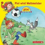 Cover von Pixi Hören: Pixi wird Weltmeister