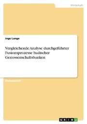 Cover von Vergleichende Analyse durchgeführter Fusionsprozesse badischer Genossenschaftsbanken