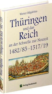 Cover von Thüringen und das Reich an der Schwelle zur Neuzeit 1482/85-1517/19
