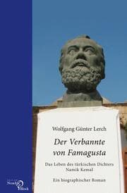Cover von Der Verbannte von Famagusta - Das Leben des türkischen Dichters Namik Kemal