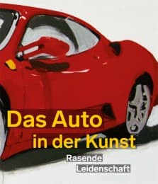 Cover von Das Auto in der Kunst. Rasende Leidenschaft