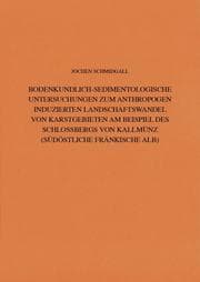 Cover von Bodenkundlich-Sedimentologische Untersuchungen zum anthropogen induzierten Landschaftswandel von Karstgebieten am Beispiel des Schlossbergs von Kallmünz (Südöstliche Fränkische Alb)