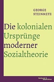 Cover von Die kolonialen Ursprünge moderner Sozialtheorie