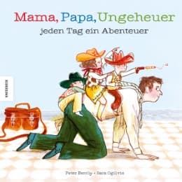 Cover von Mama, Papa, Ungeheuer - jeden Tag ein Abenteuer