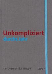 Cover von Unkompliziert durchs Jahr 2017