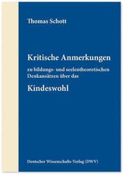 Cover von Kritische Anmerkungen zu bildungs- und seelentheoretischen Denkansätzen über das Kindeswohl