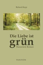 Cover von Die Liebe ist grün: Hunsrück-Roman