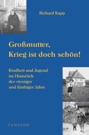 Cover von Großmutter, Krieg ist doch schön! Kindheit und Jugend im Hunsrück der vierziger und fünfziger Jahre