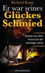 Cover von Er war seines Glückes Schmied: Roman aus dem Hunsrück der sechziger Jahre