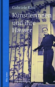 Cover von Künstlerinnen und ihre Häuser