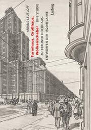 Cover von Turmhaus, Großhaus, Wolkenschaber - Eine Studie zu Berliner Hochhausentwürfen der 1920er Jahre