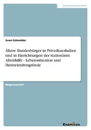 Cover von Ältere Bundesbürger in Privathaushalten und in Einrichtungen der stationären Altenhilfe - Lebenssituation und Heimeintrittsgründe