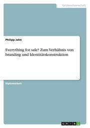 Cover von Everything for sale? Zum Verhältnis von branding und Identitätskonstruktion