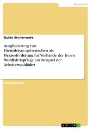Cover von Ausgliederung von Dienstleistungsbereichen als Herausforderung für Verbände der freien Wohlfahrtspflege am Beispiel der Arbeiterwohlfahrt