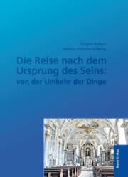 Cover von Die Reise nach dem Ursprung des Seins: von der Umkehr der Dinge