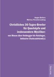 Cover von Christliches 30-Tages-Brevier für Querköpfe und insbesondere Mystiker: von Moses über Heidegger bis Ratzinger, inklusive Chateaubriand(s)