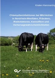 Cover von Chlamydieninfektionen bei Milchkühen in Nordrhein-Westfalen, Prävalenz, Risikofaktoren, Kennziffern und Vorhersagewahrscheinlichkeiten