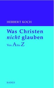 Cover von Was Christen nicht glauben