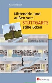 Cover von Mittendrin und außen vor: Stuttgarts stille Ecken