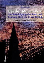 Cover von Bei der Marineflak zur Verteidigung der Stadt und Festung Kiel im 2. Weltkrieg