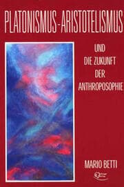 Cover von Platonismus - Aristotelismus und die Zukunft der Anthroposophie