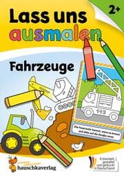 Cover von Lass uns ausmalen - Mein Ausmalbuch ab 2 - Fahrzeuge