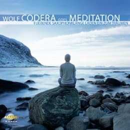 Cover von Wolf Codera goes Meditation - Fließende Saxophonklänge laden ein zum Träumen