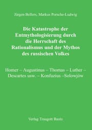 Cover von Die Katastrophe der Entmythologisierung durch die Herrschaft des Rationalismus und der Mythos des russischen Volkes