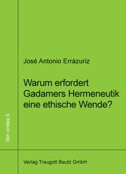 Cover von Warum erfordert Gadamers Hermeneutik eine ethische Wende?