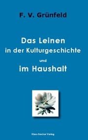 Cover von Das Leinen in der Kulturgeschichte und im Haushalt; Linen in Cultural History and in the Household